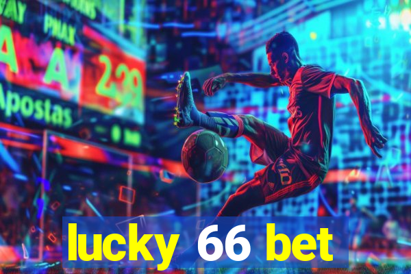 lucky 66 bet